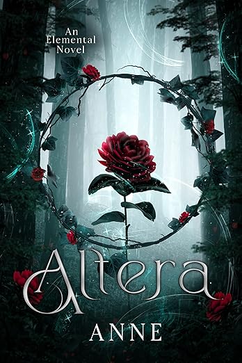 Altera: An Elemental Novel (The Elemental Duology Book 1) By: Anne