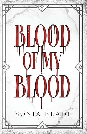 Blood Of My Blood By: Sonia Blade