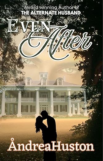 Even After (The Alternate Husband) By Andrea Huston