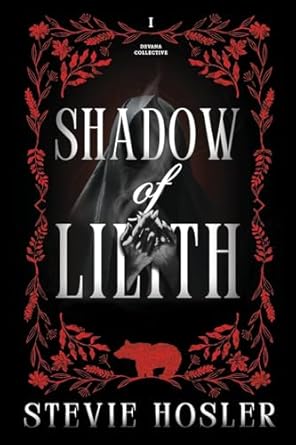 Shadow of Lilith (The Devana Collective Chronicles) By: Stevie Hostler