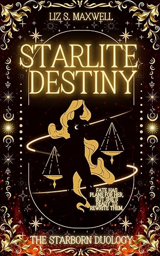 Starlite Destiny (The Starborn Duology Book 1)by Liz S. Maxwell