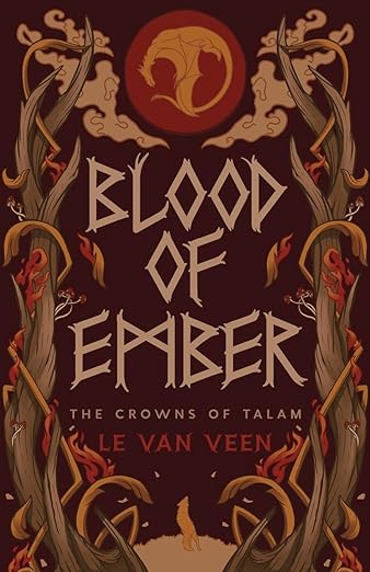 Blood of Ember (The Crowns of Talam Book 2) By: L.E. Van Veen