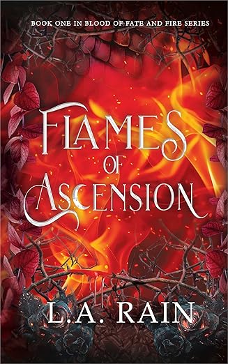 Flames of Ascension (Blood of Fate and Fire Book 1) by: La Rain