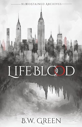 Lifeblood (Bloodstained Archives) by B. W. Green