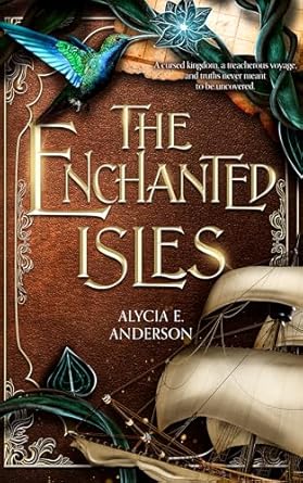 The Enchanted Isles by Alycia E. Anderson