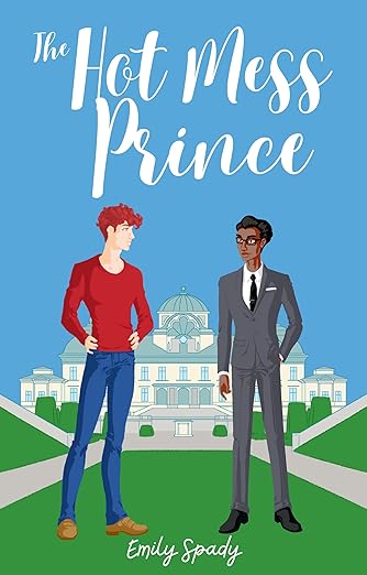 The Hot Mess Prince by Emily Spady